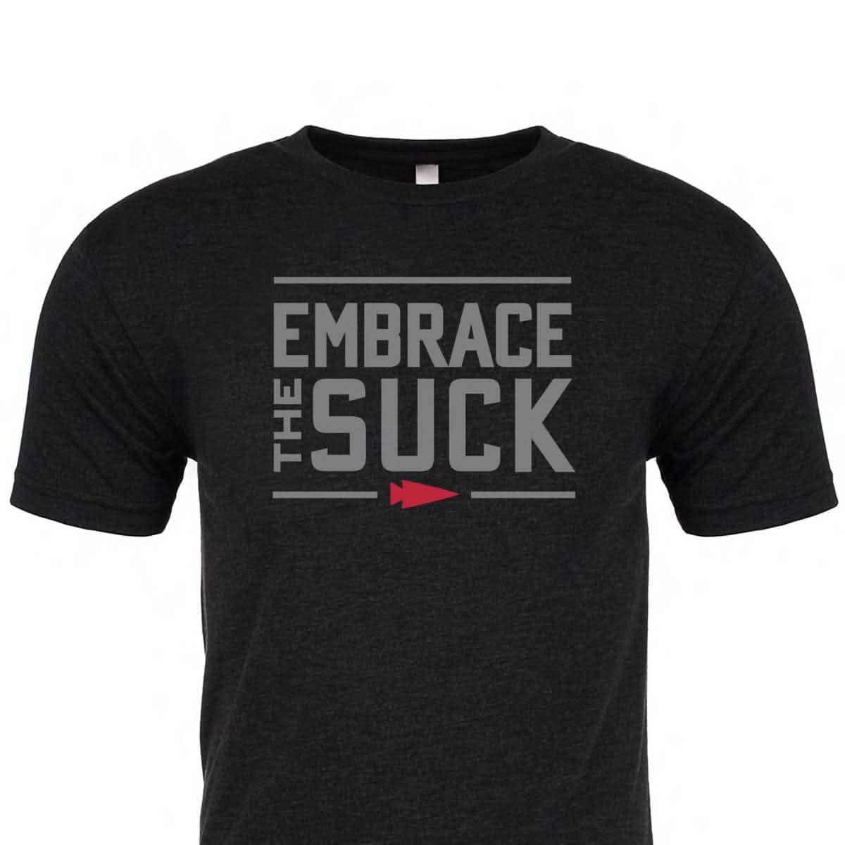 Embrace The Suck Tee - Tri-Blend